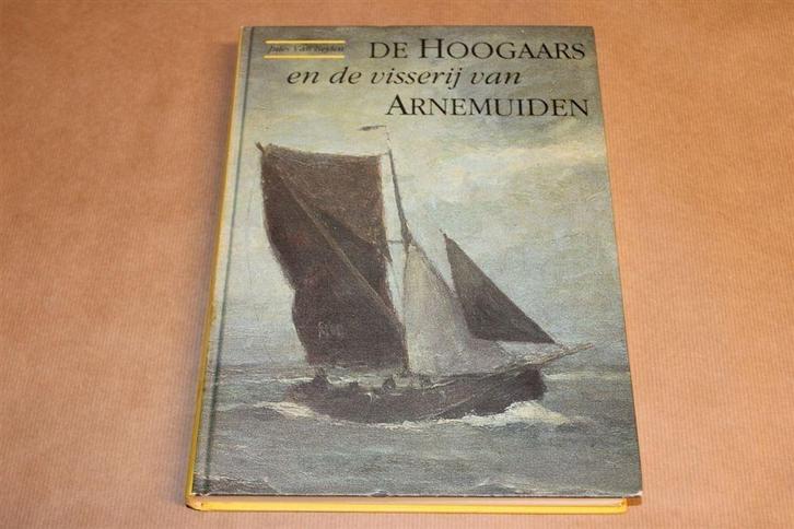De Hoogaars en de visserij van Arnemuiden / Jules van Beylen, Boeken, Geschiedenis | Stad en Regio, Zo goed als nieuw, Ophalen of Verzenden