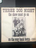 7":Three Dog Night ‎– The Show Must Go On, Pop, Gebruikt, Ophalen of Verzenden