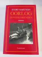 Oorlog zonder vrienden - Evert Hartman, Boeken, Ophalen of Verzenden, Zo goed als nieuw