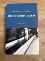 De Gewichtlozen - Valeria Luiselli, Ophalen of Verzenden, Gelezen, Nederland