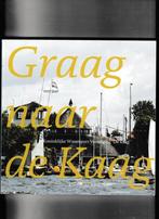 Graag naar de Kaag. 100 jaar watersport, Boeken, Ophalen of Verzenden, Zo goed als nieuw, 20e eeuw of later