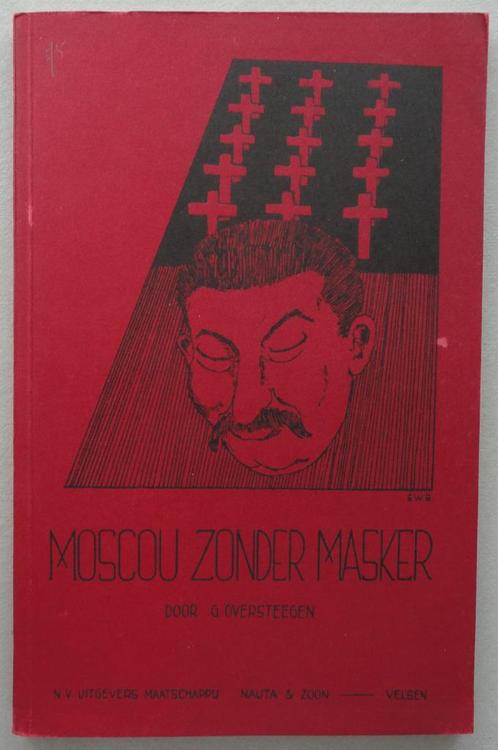 Moscou zonder masker – G. Oversteegen – 1937, Verzamelen, Militaria | Tweede Wereldoorlog, Overige soorten, Boek of Tijdschrift
