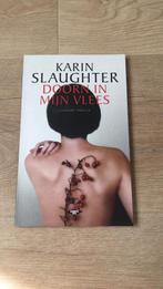 Karin Slaughter- Doorn in mijn vlees, Ophalen of Verzenden, Zo goed als nieuw, Nederland