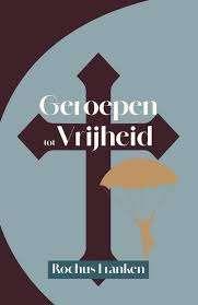 Rochus Franken: Geroepen tot vrijheid, Boeken, Ophalen of Verzenden, Zo goed als nieuw, Rochus Franken, Christendom | Katholiek