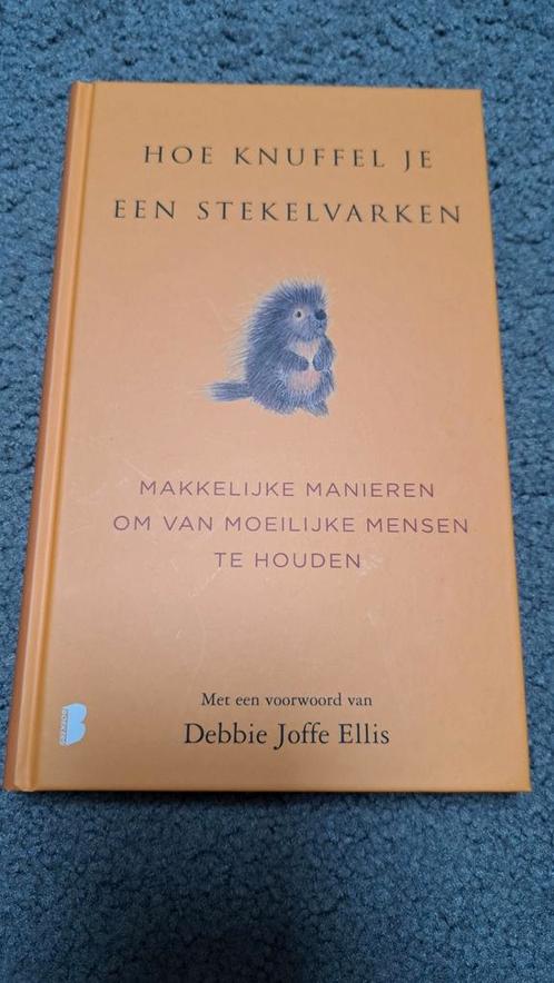 Debbie Joffe Ellis - Hoe knuffel je een stekelvarken?, Boeken, Psychologie, Zo goed als nieuw, Ophalen of Verzenden