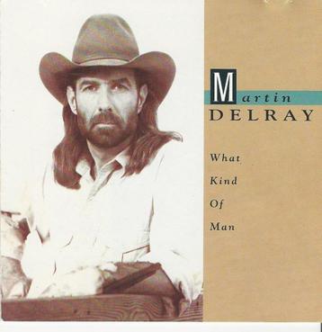 Martin Delray ‎– What Kind Of Man = 4,99 beschikbaar voor biedingen