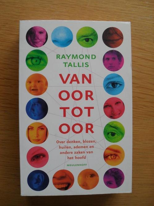 Van oor tot oor van Raymond Tallis, Boeken, Overige Boeken, Gelezen, Ophalen of Verzenden
