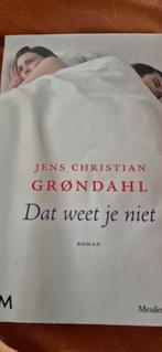 Jens Christian Grøndahl - Dat weet je niet, Ophalen of Verzenden, Zo goed als nieuw, Jens Christian Grøndahl