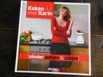 Koken met Karin, zonder pakjes en zakjes, Karin Luiten, Gezond koken, Ophalen of Verzenden, Zo goed als nieuw
