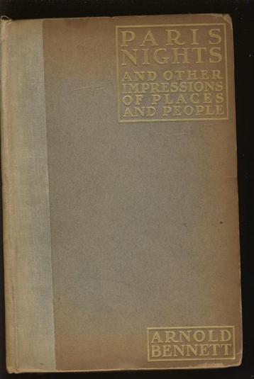 Paris nights and other impressions; Arnold Bennett; 1913 beschikbaar voor biedingen
