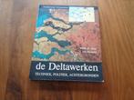 De Deltawerken - Techniek, politiek, achtergronden, Hilde de Haan/Haagsma, Ophalen of Verzenden, 20e eeuw of later, Gelezen