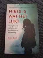 Tanya Byron - Niets is wat het lijkt, Ophalen of Verzenden, Gelezen, Tanya Byron