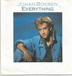 Johan Boeren ‎– Everything (1987), 7 inch, Single, Ophalen of Verzenden, Zo goed als nieuw