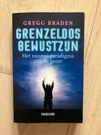 Grenzeloos bewustzijn - Gregg Braden, Boeken, Ophalen of Verzenden, Zo goed als nieuw