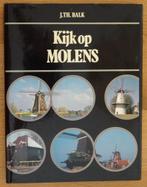 Kijk op Molens., Ophalen of Verzenden, Zo goed als nieuw, J.T.H. Balk
