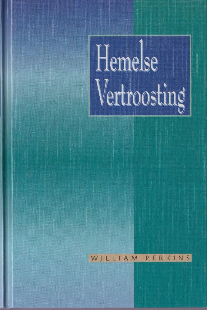 WILLIAM PERKINS - HEMELSE VERTROOSTING, Boeken, Ophalen of Verzenden, Gelezen