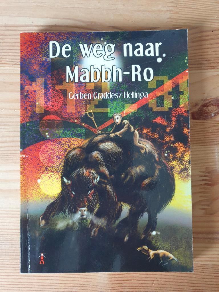 Boek - De Weg Naar Mabbh-Ro - Gerben Graddesz Hellinga, Ophalen of Verzenden, Gelezen