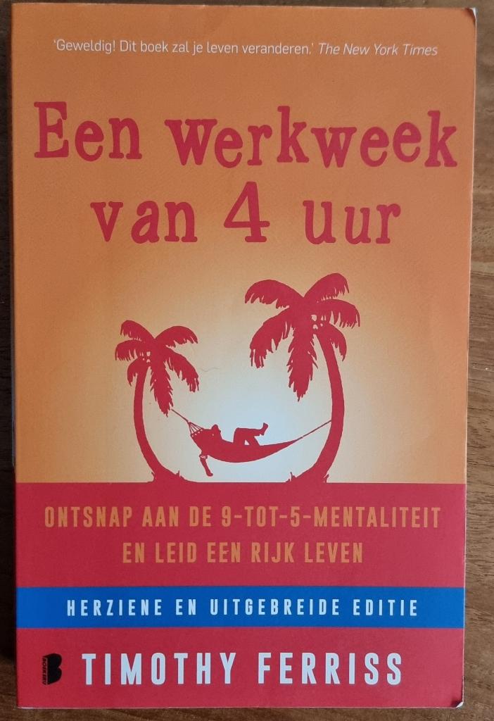 Een werkweek van 4 uur - Timothy Ferriss - IGST, Boeken, Ophalen of Verzenden, Gelezen, Timothy Ferriss