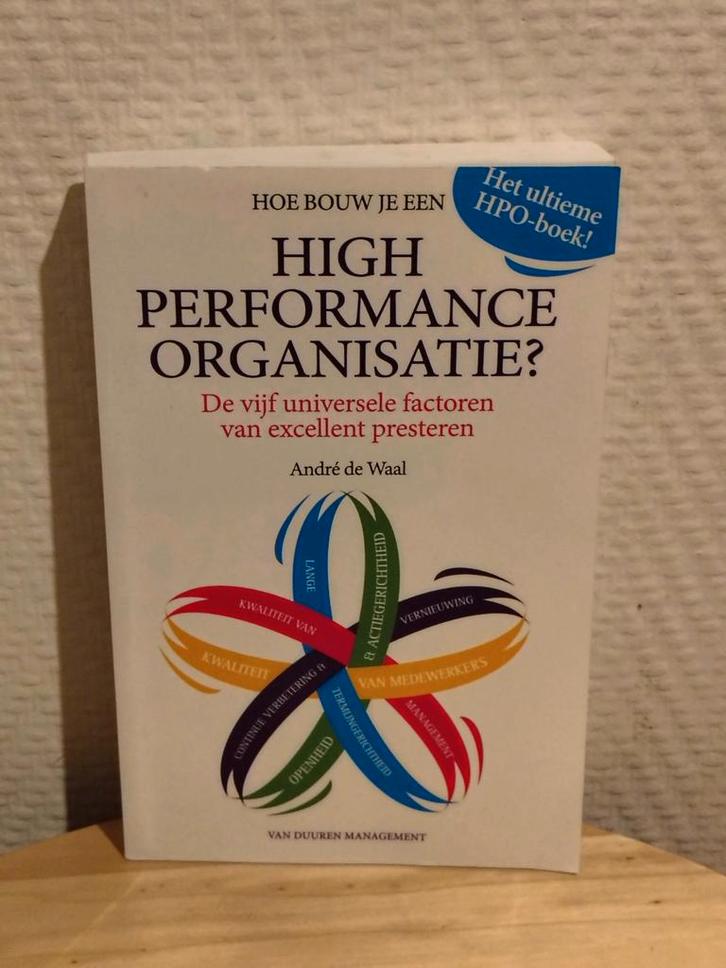 Hoe bouw je een High Performance Organisatie?, Boeken, Economie, Management en Marketing, Gelezen, Management, Ophalen of Verzenden