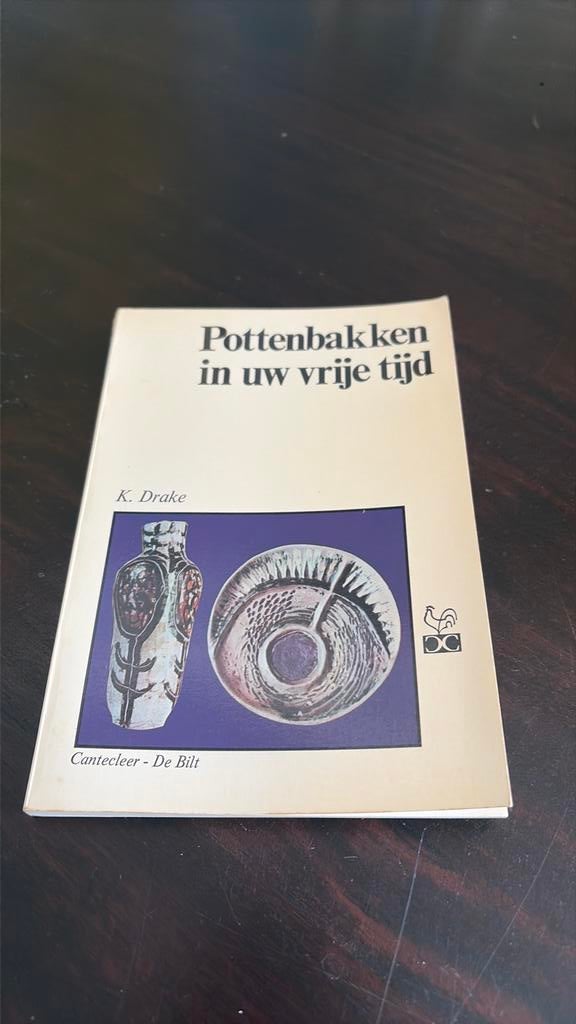 Pottenbakken in uw vrije tijd - K. Drake, Ophalen of Verzenden, Gelezen, Overige onderwerpen