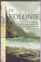 John Tayman * De kolonie, Ophalen of Verzenden, 20e eeuw of later, Gelezen