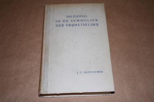 Inleiding in de Symboliek Der Vrijmetselarij. Slothouwer., Boeken, Geschiedenis | Vaderland, Gelezen, 20e eeuw of later, Ophalen of Verzenden