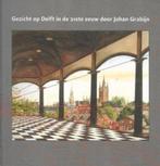 Gezicht op Delft in de 21ste eeuw door Johan Grabijn, Boeken, Ophalen of Verzenden, Zo goed als nieuw, Schilder- en Tekenkunst