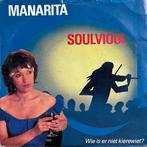 Manarita - Soulviool (comp. Tol Hansse), Cd's en Dvd's, Vinyl Singles, 7 inch, Single, Ophalen of Verzenden, Zo goed als nieuw