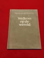 GESIGNEERD Welkom op de wereld. Marie-Cecile Moerdijk., Boeken, Gelezen, Ophalen of Verzenden
