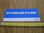 sticker My other car is a boat   Belgian boat show Flanders, Ophalen, Zo goed als nieuw, Bedrijf of Vereniging