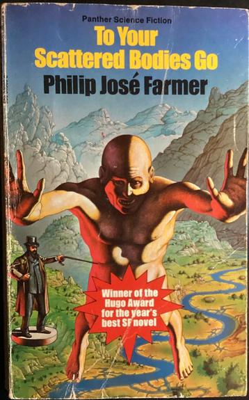 Philip José Farmer - To YourScattered Bodies Go beschikbaar voor biedingen
