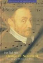 Lied Van Nederland En Oranje nieuw licht op het Wilhelmus en, Boeken, Geschiedenis | Vaderland, Ophalen of Verzenden, 20e eeuw of later