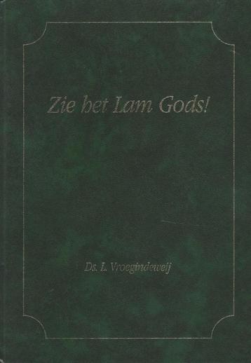 Ds.L.VROEGINDEWEIJ - ZIE HET LAM GODS! beschikbaar voor biedingen