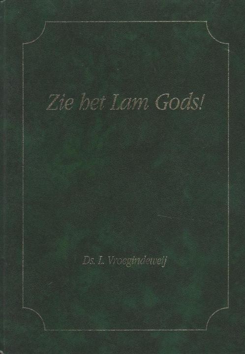 Ds.L.VROEGINDEWEIJ - ZIE HET LAM GODS!, Boeken, Godsdienst en Theologie, Gelezen, Ophalen of Verzenden