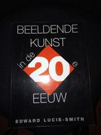 kunstboek Beeldende kunst in de twintigste eeuw E Lucie-Smit, Ophalen of Verzenden, Gelezen, Schilder- en Tekenkunst, Edward lucie-smith