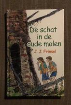J.J. Frinsel - De schat in de oude molen, Boeken, Ophalen of Verzenden, Gelezen, J.J. Frinsel