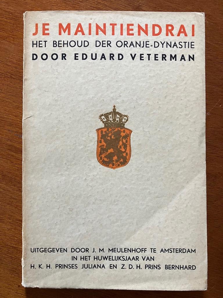 Je Maintiendrai: Het behoud der Oranje-dynastie - Veterman, Boeken, Verzenden, Gelezen, Toneel
