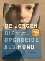 De jongen die opgroeide als hond - Bruce Perry, Ophalen of Verzenden, Zo goed als nieuw, Klinische psychologie