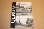 Ulrum - Veranderd gezicht 1900-1980, Boeken, Ophalen of Verzenden, 20e eeuw of later, Zo goed als nieuw