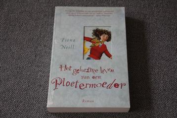 Fiona Neill, Het geheime leven van een ploetermoeder. beschikbaar voor biedingen