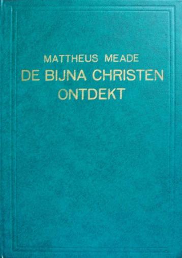 ds. Mattheus Meade - De bijna christen ontdekt beschikbaar voor biedingen