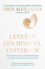 Eben Alexander Leven in een mindful Universum, Boeken, Ophalen of Verzenden, Nieuw, Spiritualiteit algemeen, Achtergrond en Informatie