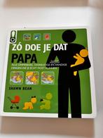 Zo Doe Je Dat Papa - Handleiding voor Nieuwe Vaders, Boeken, Ophalen of Verzenden, Zo goed als nieuw, Zwangerschap en Bevalling