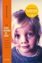 Hoe word je 100? De feiten over hoe we gezond en jong blijve, Ophalen of Verzenden, Zo goed als nieuw