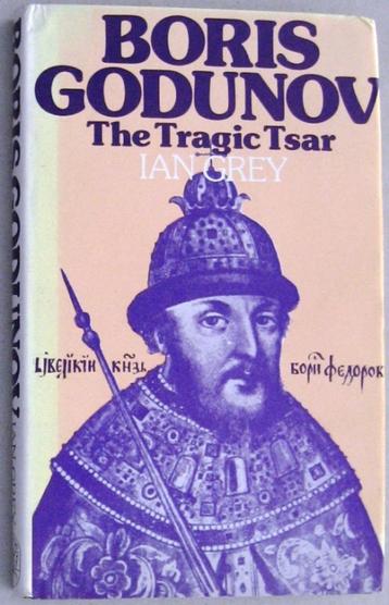 Boris Godunov The Tragic Tsar HC Ian Grey - Rusland beschikbaar voor biedingen