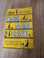 Waarom Mama Drinkt - Gill Sims, Ophalen of Verzenden, Gelezen, Gill Sims, Nederland