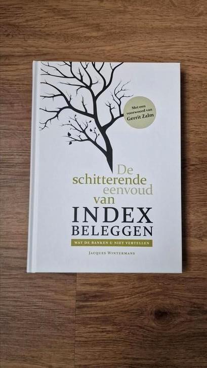De schitterende eenvoud van indexbeleggen Jacques Wintermans, Boeken, Advies, Hulp en Training, Zo goed als nieuw, Ophalen of Verzenden
