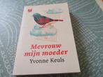 Mevrouw mijn moeder, Yvonne Keuls, Boeken, Yvonne Keuls, Ophalen of Verzenden, Zo goed als nieuw, Nederland