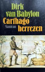 Dirk van Babylon - Carthago herrezen, Boeken, Ophalen of Verzenden, Gelezen, België