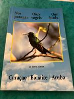 Onze vogels Curaçao Bonaire Aruba nos paranan B A de Boer, Boeken, Natuur, Gelezen, Ophalen of Verzenden, Dr. Bart A. De Boer
